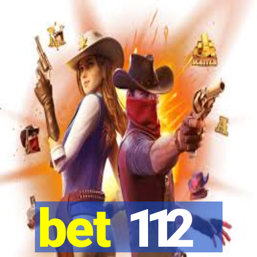 bet 112